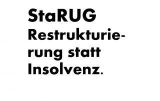StaRUG - Gesetz über den Stabilisierungs- und Restrukturierungsrahmen für Unternehmen