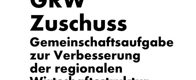 GRW Zuschuss - Gemeinschaftsaufgabe zur Verbesserung der regionalen Wirtschaftsstruktur