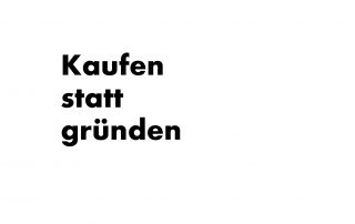 Kaufen statt gründen, Unternehmensnachfolge, Betriebsübernahme