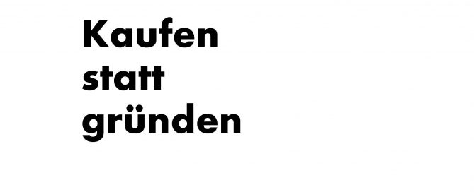 Kaufen statt gründen, Unternehmensnachfolge, Betriebsübernahme